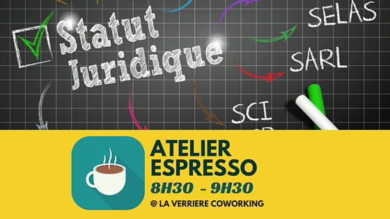 27/05/2016 : Atelier Espresso [Choisir son statut juridique]